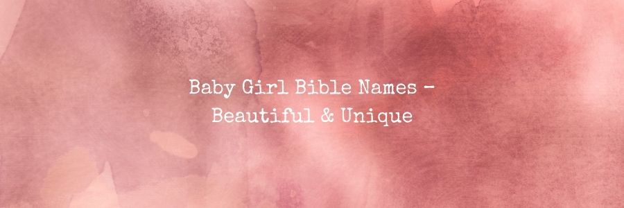 Baby Girl Bible Names