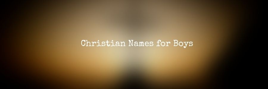 Christian Names for Boys