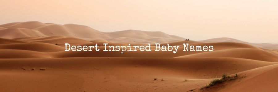 Desert Inspired Baby Names