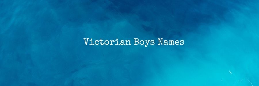 Victorian Boys Names