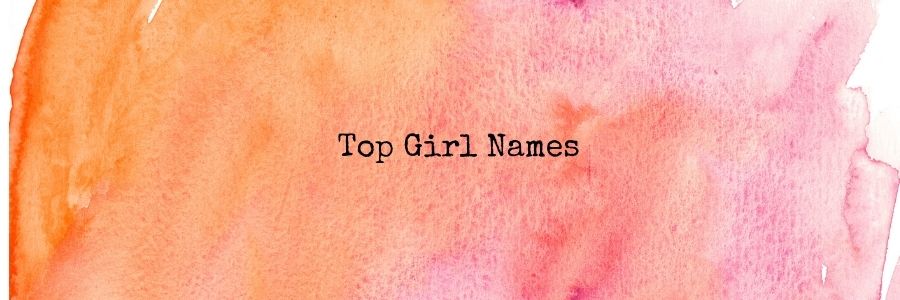 1000 Top Girl Names