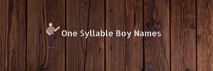One Syllable Boy Names