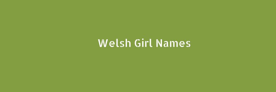 Welsh Girl Names